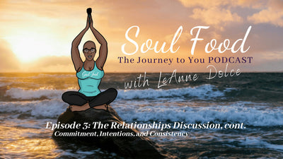 Soul Food: Episode 3 – The Relationships Discussion, part 2