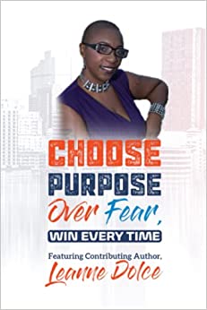 Choose Purpose Over Fear...Win Every Time: Women&